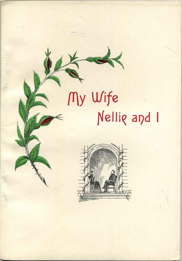 Item #019500 MY WIFE NELLIE AND I. A Poetical Sketch of Love and Fancy with other Poems, Including Blank Lines for Autograph and Remarks. Lyman E. Stowe.
