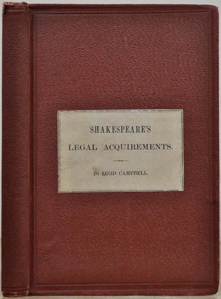 Item #019514 SHAKESPEARE'S LEGAL ACQUIREMENTS CONSIDERED. John Lord Campbell