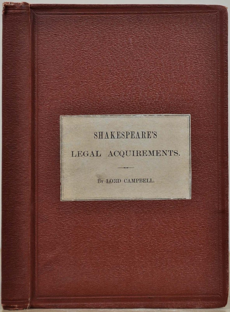 Item #019514 SHAKESPEARE'S LEGAL ACQUIREMENTS CONSIDERED. John Lord Campbell.