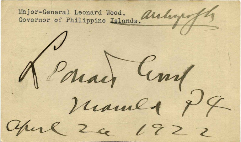 Item #019525 Autograph of Major-General Leonard Wood (1860-1927) while Governor of the Philippine Islands. Leonard Wood.