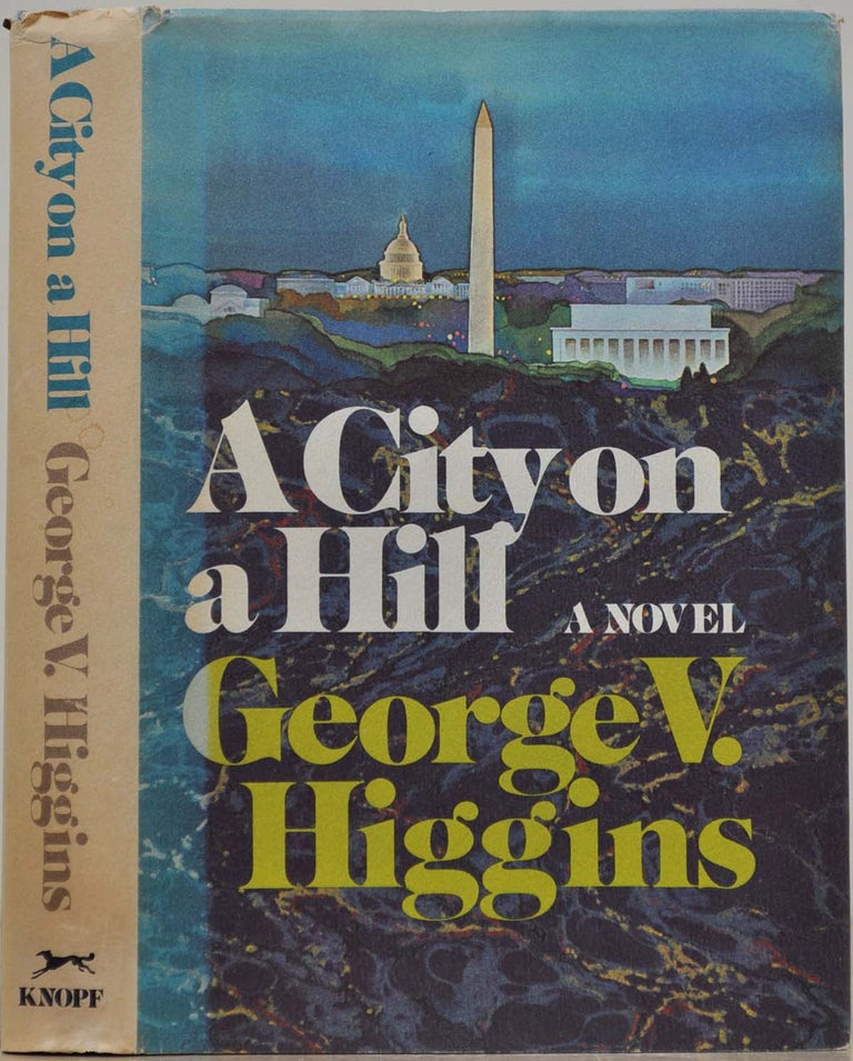 Item #019537 A CITY ON A HILL. Signed and inscribed by George V. Higgins. George V. Higgins.