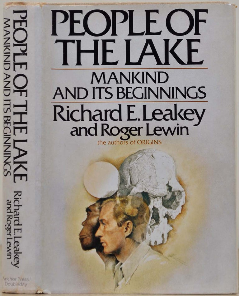 Item #019539 PEOPLE OF THE LAKE: Mankind and Its Beginnings. Signed and inscribed by Richard E. Leakey. Richard E. Leakey.