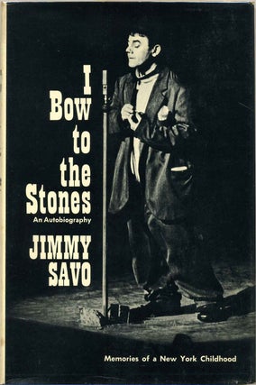 Item #019561 I BOW TO THE STONES. Memories of a New York Childhood. Jimmy Savo
