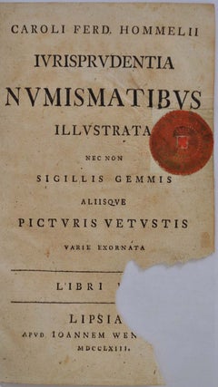 Iurisprudentia Numismatibus Illustrata Nec Non Sigillis, Gemmis Aliisque Picturis Vetustis Exornata. Libri Duo.