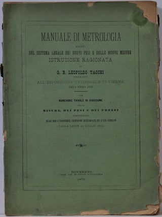 Item #019584 MANUALE DI METROLOGIA BASATO SUL SISTEMA LEGALE DEI NUOVI PESI E DELLE NUOVE MISURE....