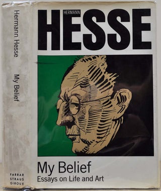Item #019636 MY BELIEF: Essays on Life and Art. Hermann Hesse