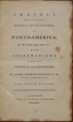 TRAVELS THROUGH THE MIDDLE SETTLEMENTS IN NORTH - AMERICA. In the Years 1759 and 1760. With Observations Upon the State of the Colonies.