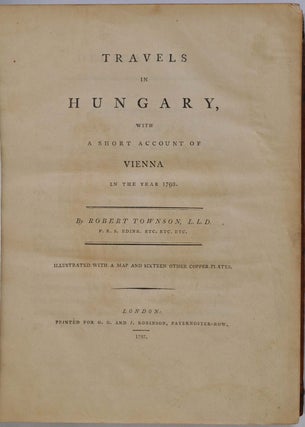 TRAVELS IN HUNGARY, With A Short Account of Vienna in the Year 1793.