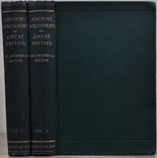 Item #019726 THE ANCIENT VOLCANOES OF GREAT BRITAIN. In Two Volumes. Archibald Geikie