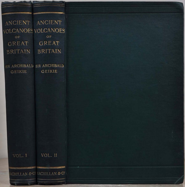 Item #019726 THE ANCIENT VOLCANOES OF GREAT BRITAIN. In Two Volumes. Archibald Geikie.