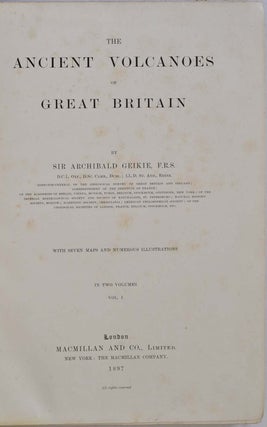 THE ANCIENT VOLCANOES OF GREAT BRITAIN. In Two Volumes.