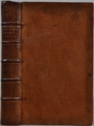 Item #019736 PHYSICO-THEOLOGY: Or, A Demonstration of the Being and Attributes of God, From his...