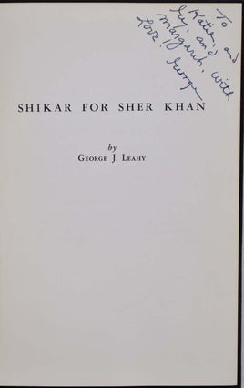 SHIKAR FOR SHER KHAN. Signed and inscribed by George J. Leahy.