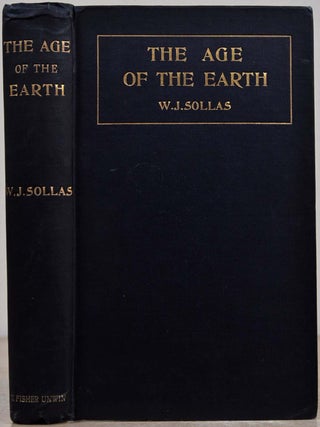Item #019753 THE AGE OF THE EARTH. W. J. Sollas