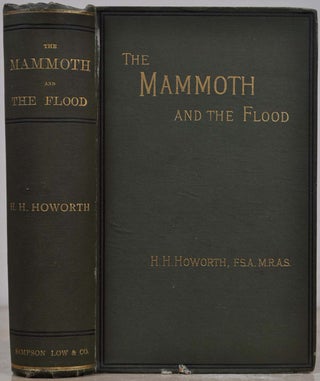 Item #019769 THE MAMMOTH AND THE FLOOD: An Attempt to Confront the Theory of Uniformity with the...