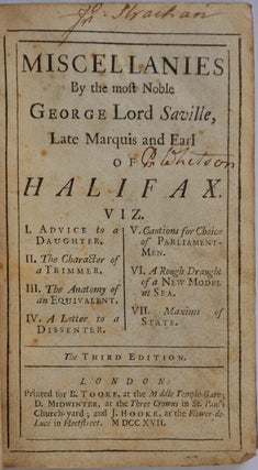 MISCELLANIES By the most Noble George Lord Saville, Late Marquis and Earl of Halifax.