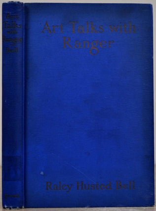 Item #019795 ART-TALKS WITH RANGER. Signed by H. W. Ranger. Ralcy Husted Bell