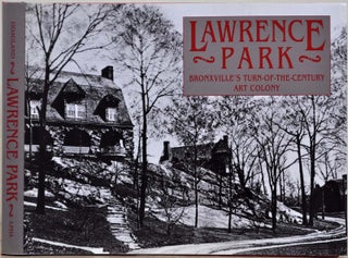 Item #019834 LAWRENCE PARK: Bronxville's Turn-of-the-Century Art Colony. Loretta Hoagland