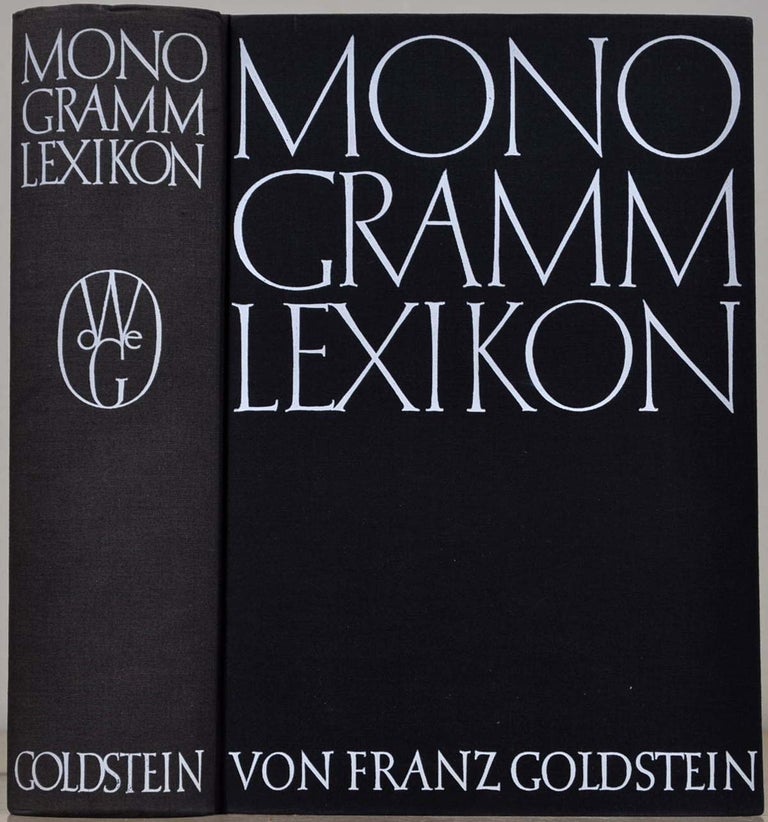 Item #019836 MONOGRAMM LEXIKON. Internationales Verzeichnis der Monogamme bildender Kunstler seit 1850. Franz Goldstein.