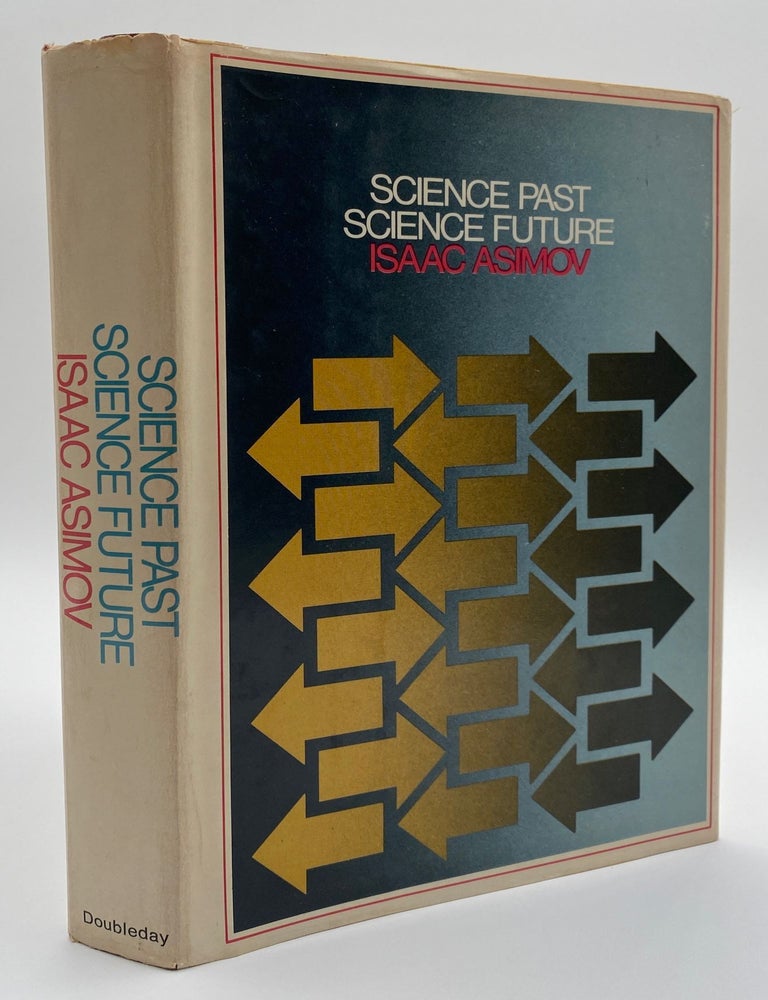 Item #020073 SCIENCE PAST - SCIENCE FUTURE. Inscribed and signed by Isaac Asimov. Isaac Asimov.
