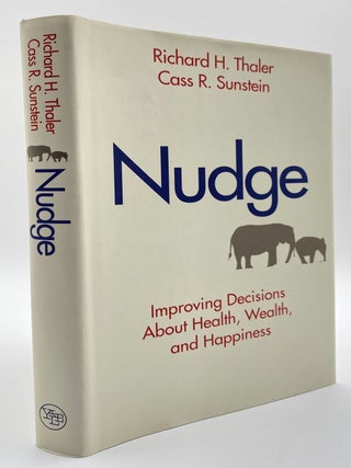 NUDGE: Improving Decisions About Health, Wealth, and Happiness. Signed by Richard H. Thaler. Richard H. Thaler, Cass R.