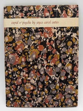 CUPID & PSYCHE. Limited edition of 200 copies signed by Joyce Carol Oates
