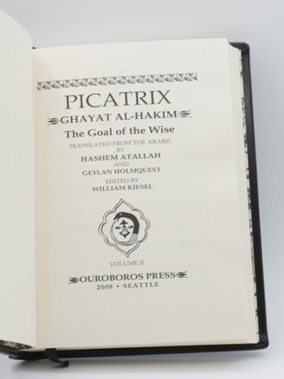 THE PICATRIX. The Goal of the Wise. Vol. 2. Deluxe edition. Books III and IV of Ghayat Al-Hakim.