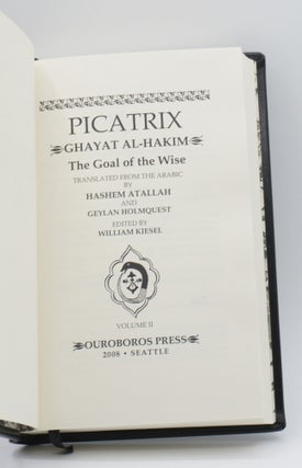 THE PICATRIX. The Goal of the Wise. Vol. 2. Deluxe edition. Books III and IV of Ghayat Al-Hakim.