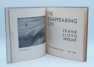 THE DISAPPEARING CITY. Signed by Frank Lloyd Wright.