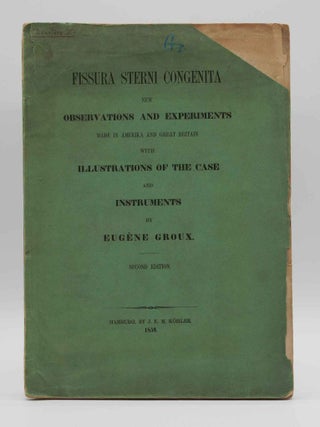 FISSURA STERNI CONGENITA. New Observations and Experiments made in America and Great Britain with...