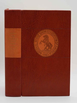 THE NATIONAL HORSE SHOW. A Centennial History 1883-1983. Signed and inscribed by Kurth Sprague