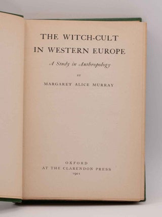 THE WITCH-CULT IN WESTERN EUROPE. A Study in Anthropology.