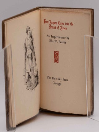 HOW JAQUES CAME INTO THE FOREST OF ARDEN, An Impertinence by Elia W. Peattie