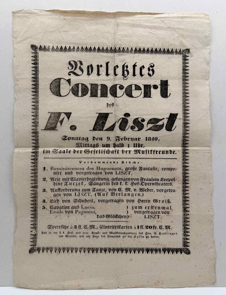 Item #020628 Broadside for the February 9, 1840 Franz Liszt performance titled: VORLETZES CONCERT des F. LISZT. Franz Liszt.