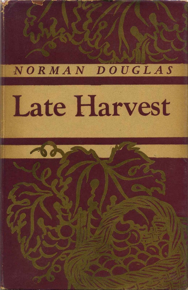 Item #1467baW Late harvest. Norman Douglas.
