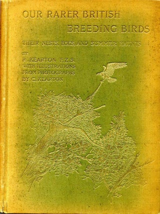 Item #1834baG Our rarer British breeding birds. Their nests, eggs, and summer haunts. Illustrated...