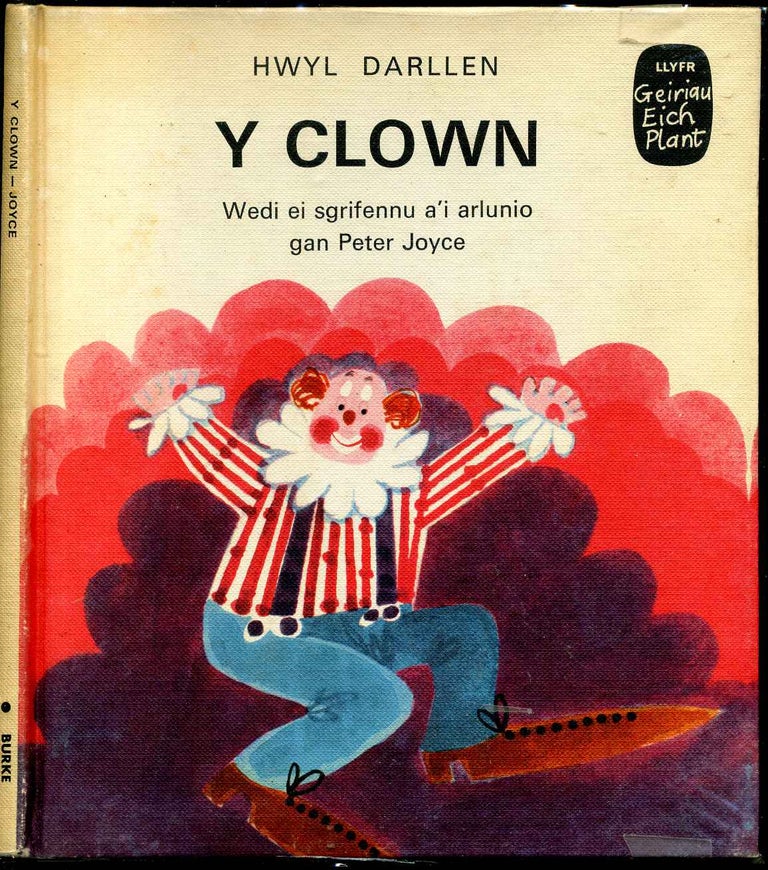 Item #1929baO Y clown. Wedi ei sgrifennu a'I arlunio gan Peter Joyce. Addaswyd yn arbennig ar gyfer darllenwyr y Cam Cyntaf. Hwyl Darllen.