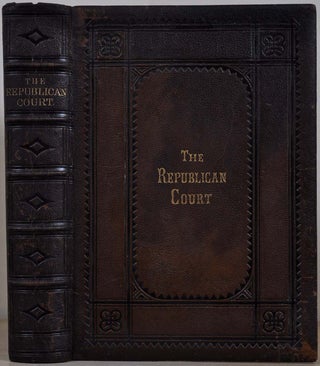 Item #2133baY4 Republican court, The; or, American society in the days of Washington. A new...