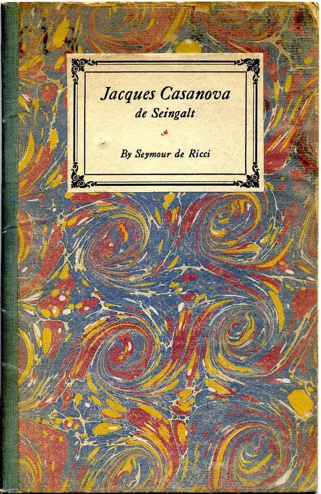 Item #2303ba Jacques Casanova de Seingalt. An address to the Philobiblon Club of Philadelphia, 24 May, 1923. Seymour de Ricci.
