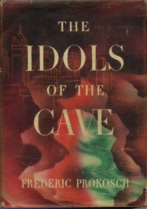 Item #3098baW THE IDOLS OF THE CAVE. Frederic Prokosch