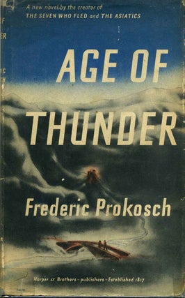 Item #3100baW Age of thunder. Frederic Prokosch