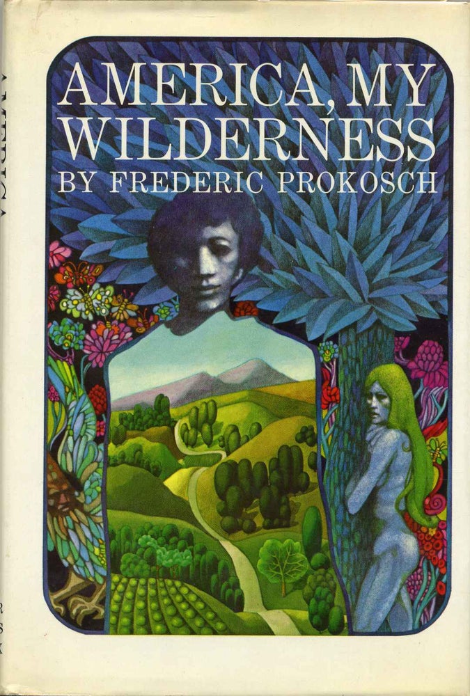 Item #3104baW America, my wilderness. Frederic Prokosch.