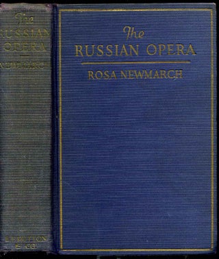 Item #3524baL THE RUSSIAN OPERA. With sixteen illustrations. Rosa Newmarch