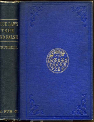 Item #3673baL True-blue laws of Connecticutt and New Haven and the false blue laws invented by...