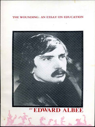 Item #3927ba THE WOUNDING: An Essay on Education. Limited edition signed by Edward Albee. Edward...