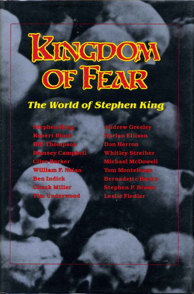Item #3955ba Kingdom of fear. The world of Stephen King. Tim Underwood, Chuck Miller.