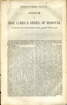 Item #4096ba Territorial policy. Speech of Hon. James S. Green, of Missouri, in the Senate of...