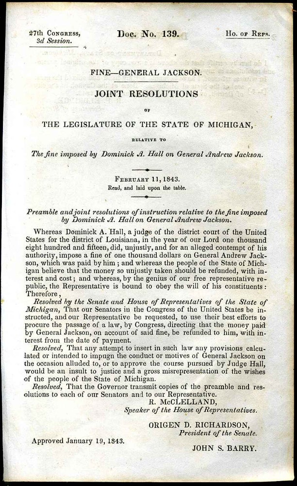 Item #4531ba Fine -- General Jackson. Joint Resolutions of The Legislature of the State of Michigan, Relative to The fine imposed by Dominick A. Hull on General Andrew Jackson. February 11, 1843. Michigan. Legislature.