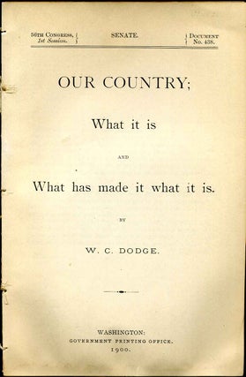 Item #4603ba Our country; what it is and what has made it what it is. William Castle Dodge