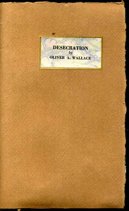 Item #6040ba Desecration and other verse. Oliver A. Wallace